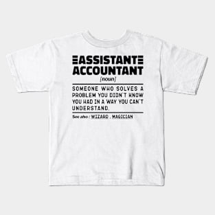 Funny Assistant Accountant Noun Sarcstic Sayings Assistant Accountant Humor Quotes Cool Kids T-Shirt